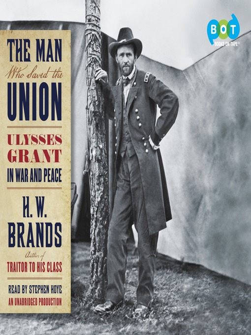 Title details for The Man Who Saved the Union by H. W. Brands - Wait list